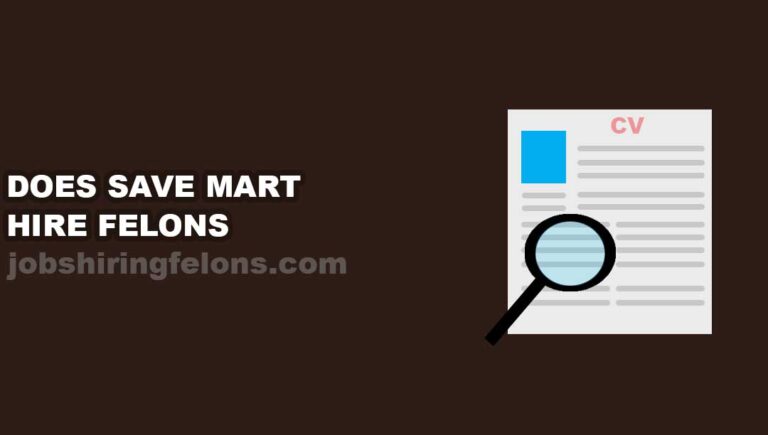 does-save-mart-hire-felons